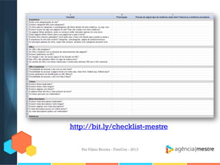 http://bit.ly/checklist-mestre
Por Fábio Ricotta - FiveCon - 2013

 