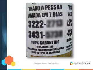 Por Fábio Ricotta - FiveCon - 2013

 