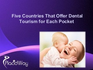 Five Countries That Offer Dental
Tourism for Each Pocket

Powerpoint Templates

Page 1

 