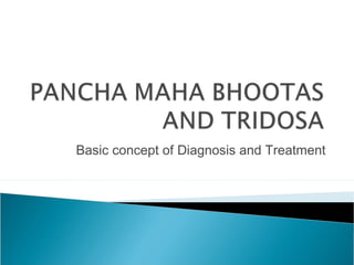 Basic concept of Diagnosis and Treatment