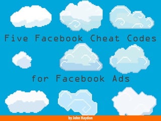 5 Cheat Codes for Facebook Ads | PDF