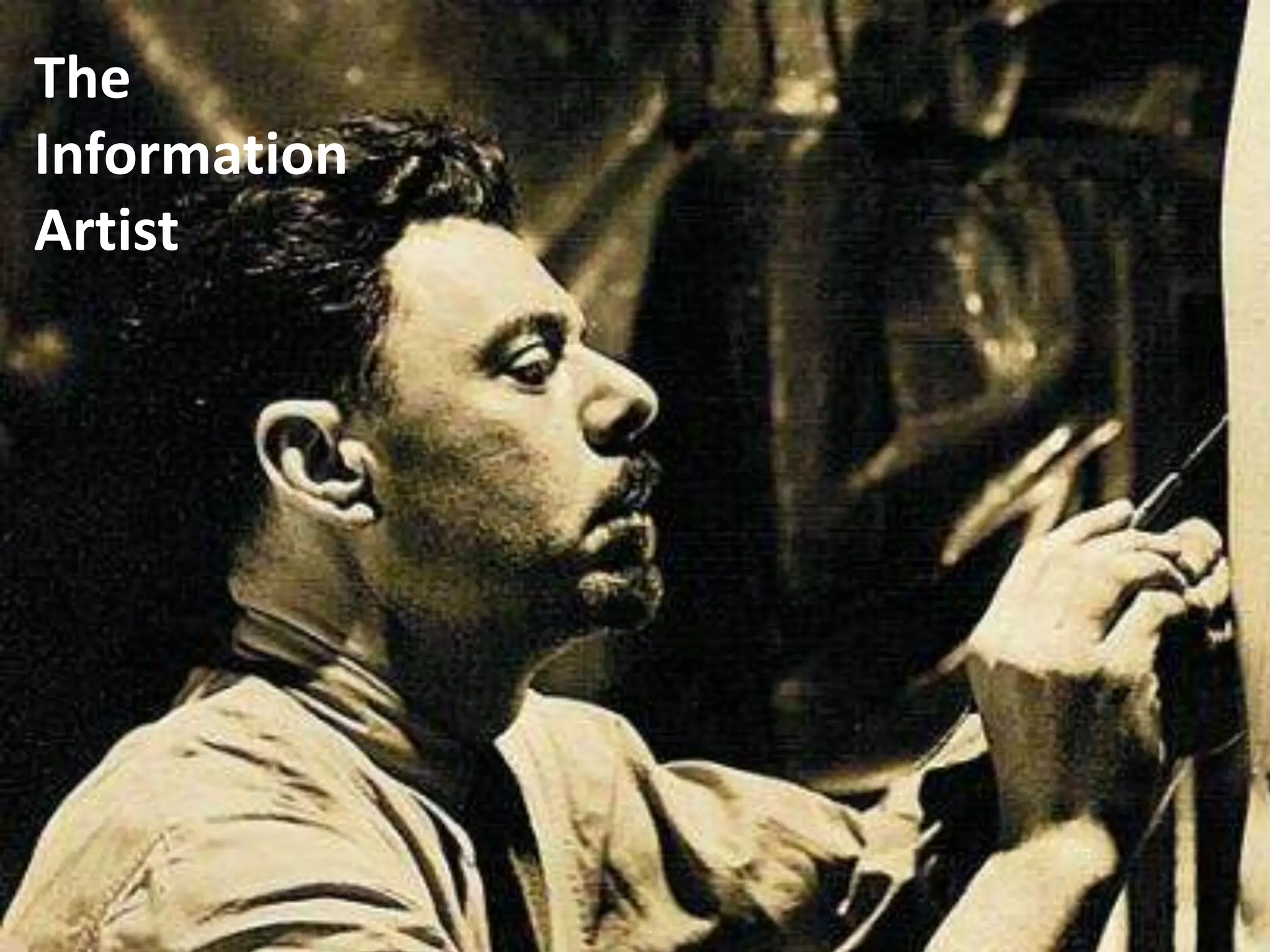 The
Information
Artist
 