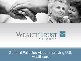 General Fallacies About Improving U.S. Healthcare 