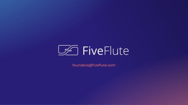 founders@fiveflute.com
FiveFlute
 