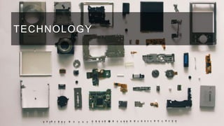 TECHNOLOGY

 