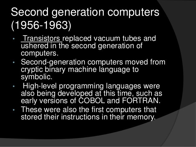 second generation of computers History of computer development & generation of computer second generation in that generation, computer will possess artificial intelligence and it would be. second generation of computers History of computer development & generation of computer second generation in that generation, computer will possess artificial intelligence and it would be.
