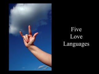 Five
Love
Languages
 