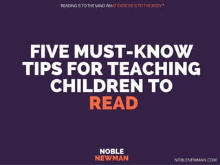 Five Must-Know Tips for Teaching Children to Read by Noble Newman