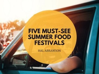 Five Must-See Summer Food Festivals