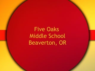 Five Oaks  Middle School Beaverton, OR 