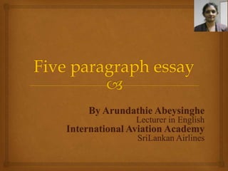 By Arundathie Abeysinghe
Lecturer in English
International Aviation Academy
SriLankan Airlines
 