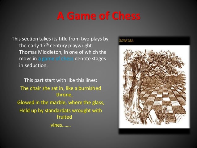 essay on a game of chess in the waste land The waste land study guide contains a biography essay editing services literature the waste land section ii: “a game of chess” summary and analysis. essay on a game of chess in the waste land The waste land study guide contains a biography essay editing services literature the waste land section ii: “a game of chess” summary and analysis.