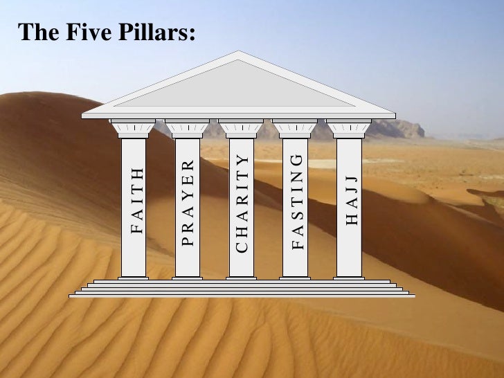 essay on 5 pillars of islam A marine dad doesn't want his daughter learning about islam in school three- page essay about islam's five pillars, mecca, and mohammed. essay on 5 pillars of islam A marine dad doesn't want his daughter learning about islam in school three- page essay about islam's five pillars, mecca, and mohammed.