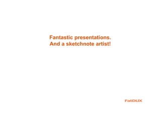 Fantastic presentations.
And a sketchnote artist!
 