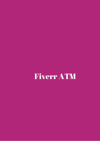Fiverr ATM 
 