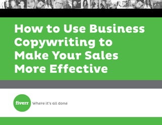 How to Use Business
Copywriting to
Make Your Sales
More Effective
 