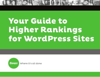 Your Guide to
Higher Rankings
for WordPress Sites
 
