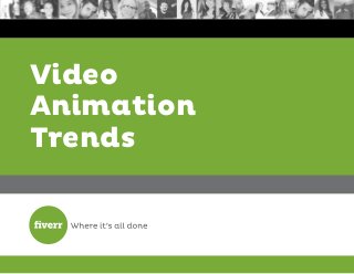 Video
Animation
Trends
 