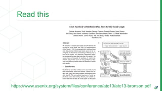 Read this
https://www.usenix.org/system/files/conference/atc13/atc13-bronson.pdf
 