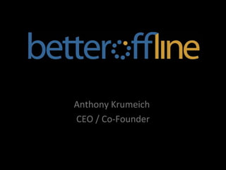 Anthony Krumeich  CEO / Co-Founder 