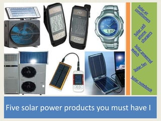 Five solar power products you must have I
 