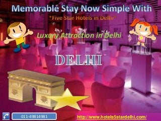 Luxury Attraction in Delhi




011-49814981       http://www.hotels5stardelhi.com/
 