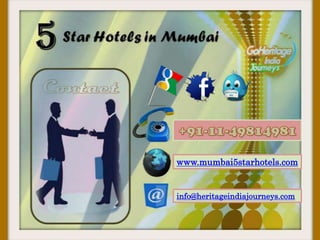www.mumbai5starhotels.com


info@heritageindiajourneys.com
 