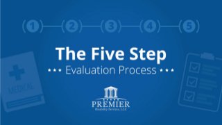 Premier Disability Services - Five Step Evaluation Process for Social Security Disability