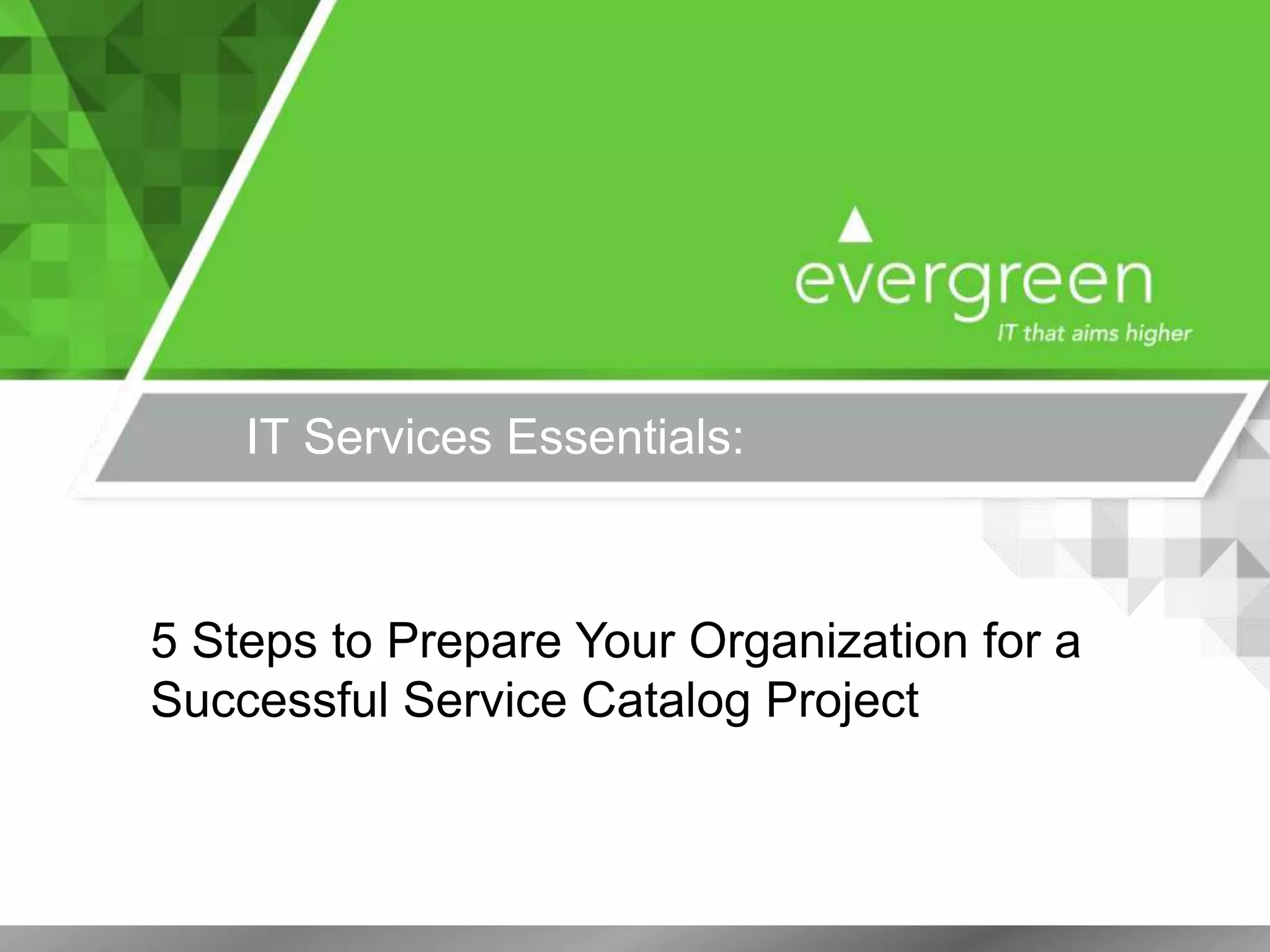 IT Service Catalog 5 Steps to Prepare Your Organization for Successful