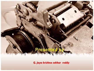 Presented by
G. Jaya krishna sekhar reddy
 