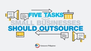 5 Tasks That Small Businesses Should Outsource