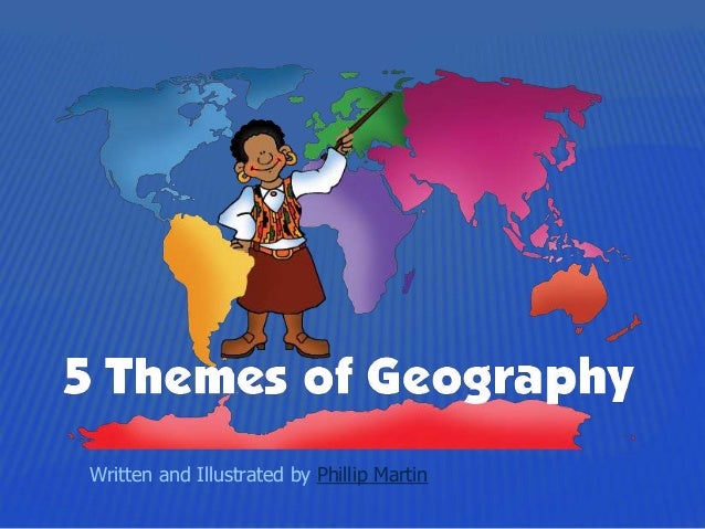 five themes geography what are the five themes of geography