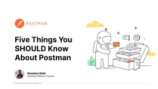 Five Things You SHOULD Know About Postman PPT