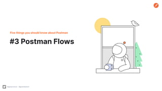 Postman Guide.pdf Five Things You SHOULD Know About Postman | PDF