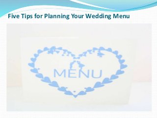 Five Tips for Planning Your Wedding Menu
 