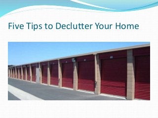 Five Tips to Declutter Your Home
 