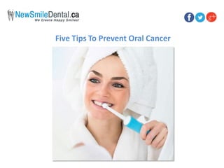 Five Tips To Prevent Oral Cancer
 