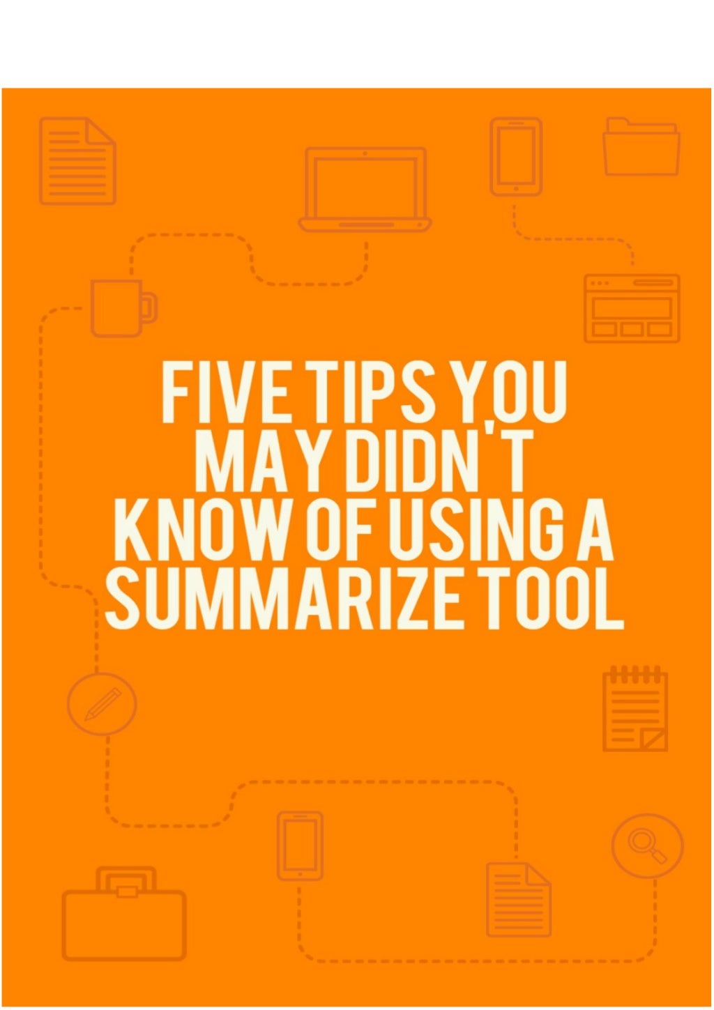 Five Tips You May Didn't Know of Using a Summarize Tool