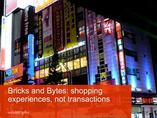 Bricks and Bytes: shopping
experiences, not transactions
               Photo	
 courtesy	
 of	
 hQp://hongkong.geoexpat.com/forum/members/pin-­‐20310.html	
 
 