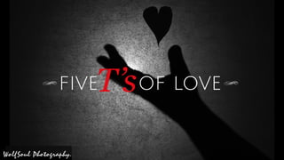 fiveT sof love 
