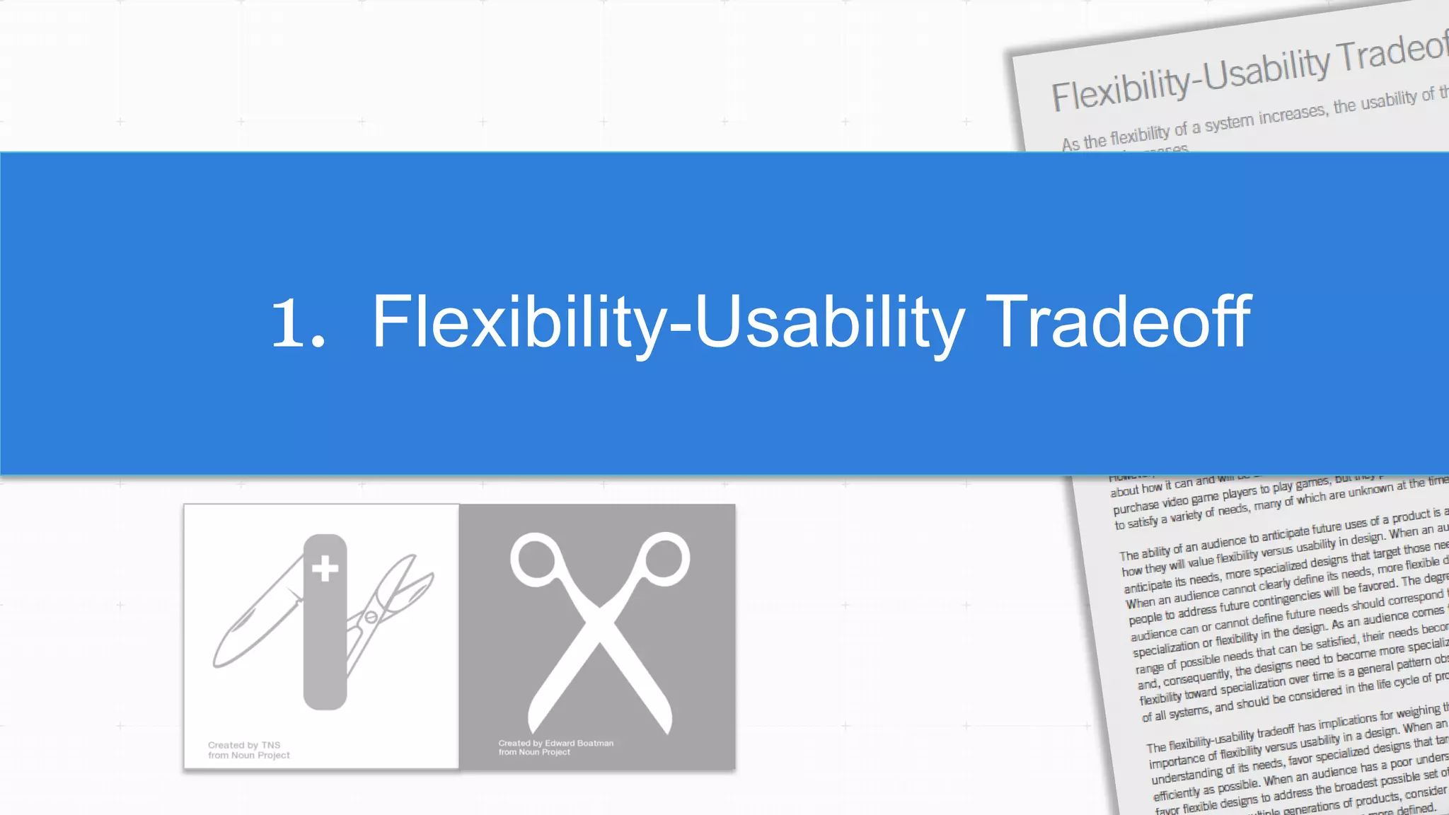 1. Flexibility-Usability Tradeoff
 