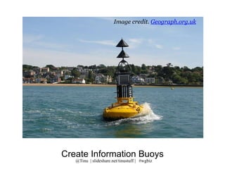 Create Information Buoys Image credit.  Geograph.org.uk 