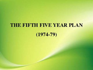 THE FIFTH FIVE YEAR PLAN
(1974-79)
 