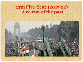 13th Five-Year (2017-22)
A re-run of the past
 