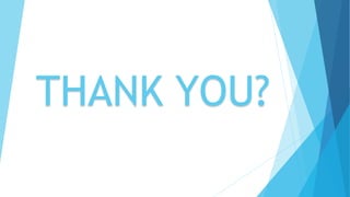 THANK YOU?
 