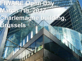 FIWARE Open Day
March 7th, 2017
Charlemagne building,
Brussels
7
 