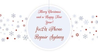 fix2U iPhone
Repair Sydney
Merry Christmas
and a Happy New
Year!
 