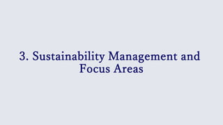 3. Sustainability Management and
Focus Areas
 