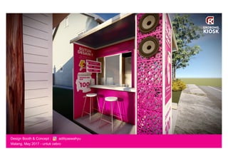 Design Booth & Concept : aditiyaswahyu
Malang, May 2017 - untuk cebro
GROBONG.
KIOSK
 