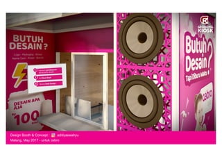 Design Booth & Concept : aditiyaswahyu
Malang, May 2017 - untuk cebro
GROBONG.
KIOSK
 